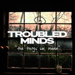 Troubledmindsisaband