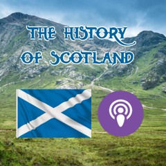 The History of Scotland Podcast - Episode 1 - First Beginnings