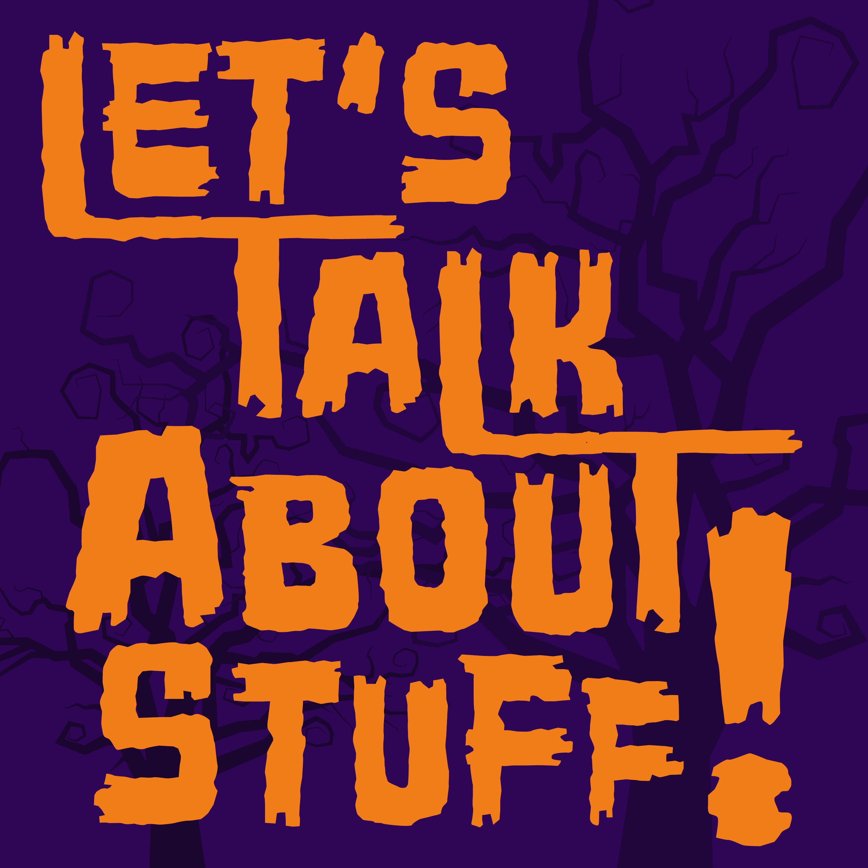 Let's Talk About Stuff!