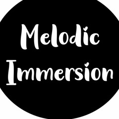 Melodic Immersion