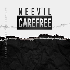 Neevil Carefree