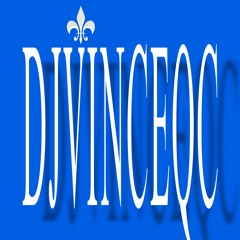 DJVINCEQC