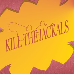 Kill The Jackals