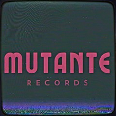 MUTANTE RECORDS