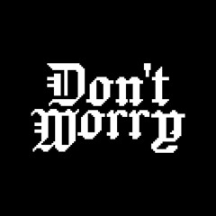 Don't Worry