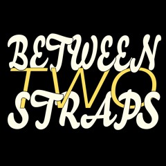 BetweenTwoStraps