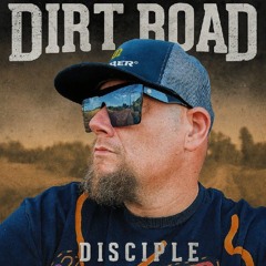 The Dirt Road Disciple