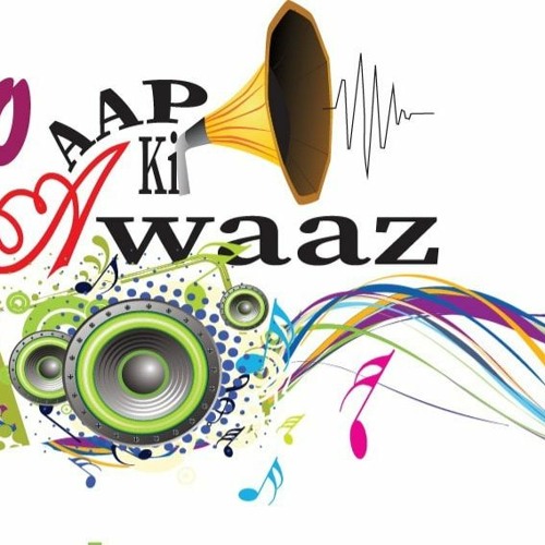 Stream Aap Ki Awaaz Radio | Listen to podcast episodes online for free on  SoundCloud