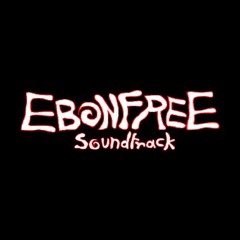 EBONFREE Soundtrack