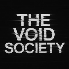 ▼ THE VOID SOCIETY ▲