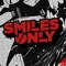 Smiles Only