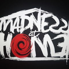 Madness At Home
