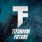 Titanium Future