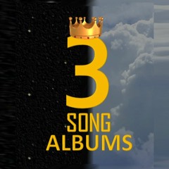 3 Song ALBUMS
