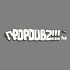 POP DUBZ!!!™