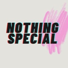 Nothing Special