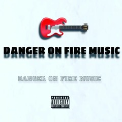 Dangeronfiremuzick