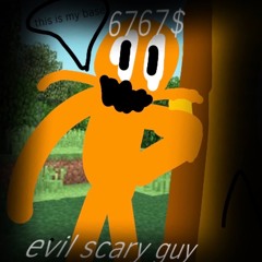 EVIL SCARY GUY