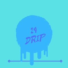 24 Drip