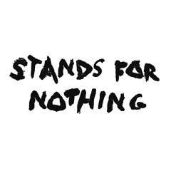 Stands For Nothing