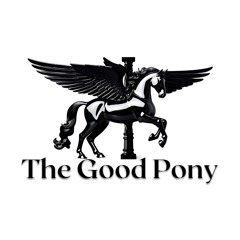 The Good Pony