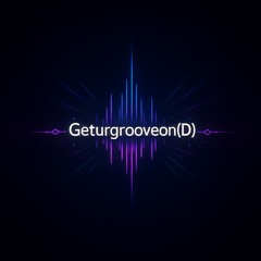 geturgrooveon(D)