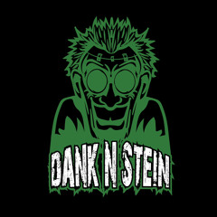 DankNStein