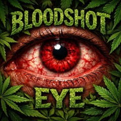 BLOODSHOTEYE