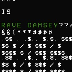RAVE DAMSEY
