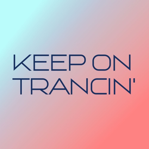 KEEP ON TRANCIN'’s avatar