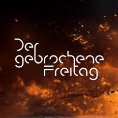 Der gebrochene Freitag
