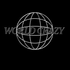 WORLD CRAZY