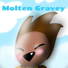 Molten Gravey