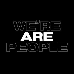 We're Are People