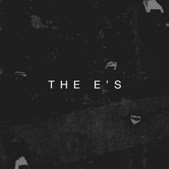 The E's