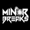 Minor Breaks