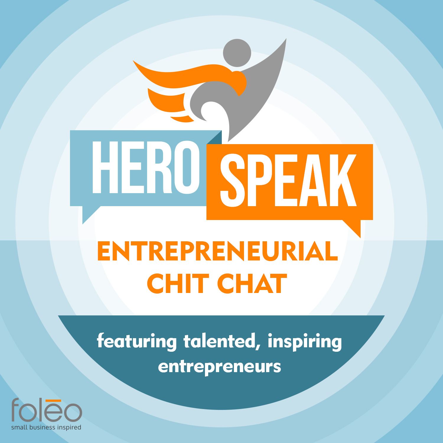 Hero Speak ~ Entrepreneurial Chit Chat