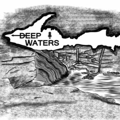 Deep Waters U.P. North Podcast