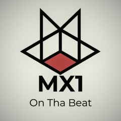 MX1 On Tha Beat