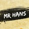 Mr Hans