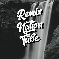 Remix Nation Tube ✪
