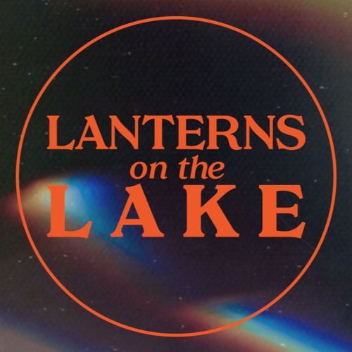 Stream Lanterns on the Lake music | Listen to songs, albums, playlists for  free on SoundCloud