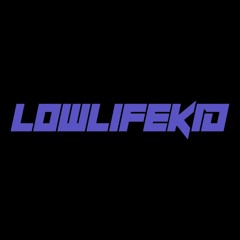 LOWLIFEKID // ローライフキッド