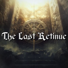 The Last Retinue