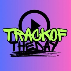 TRACKOFTHEDAY