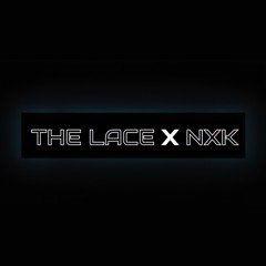 THE LACE NXK