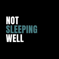 NotSleepingWell