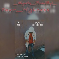 _Majesty_(prod.by) Your_Highness Devılınıtely