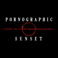 Pornographic Sunset