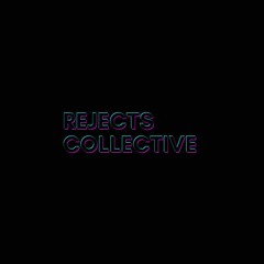 Rejects Collective